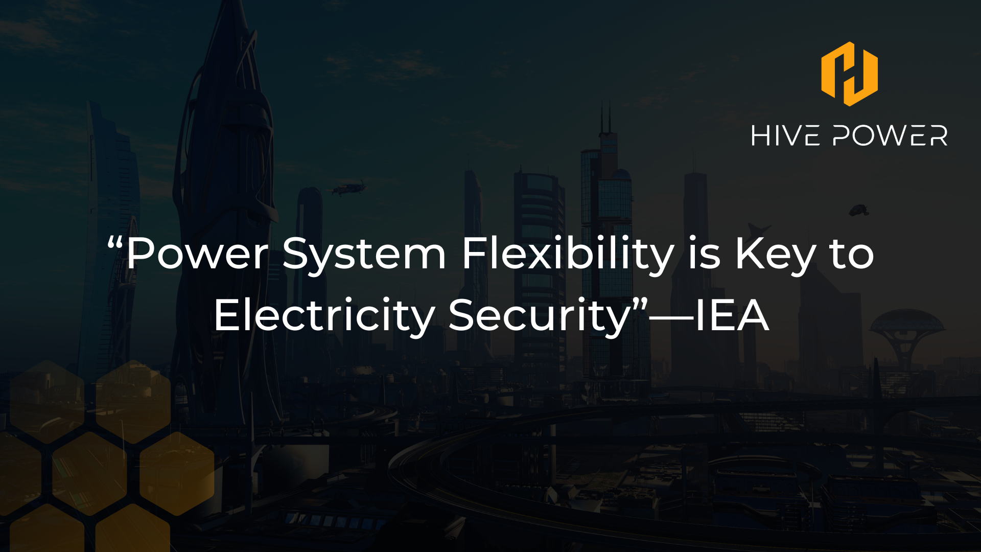 “Power System Flexibility is Key to Electricity Security” IEA